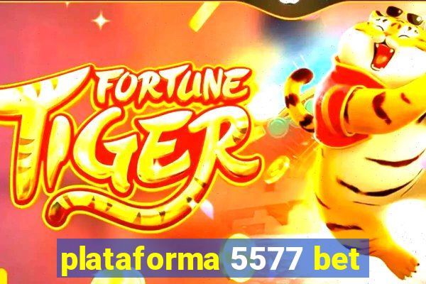 plataforma 5577 bet